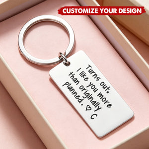 Personalized Initial Couple Keychain-Turns Out, I Like You More Than Originally Planned