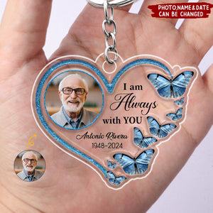 I Am Always With You - Personalized Acrylic Keychain