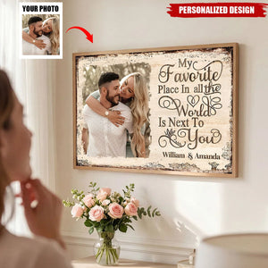 Next To You Is One Of My Favorite Places To Be - Personalized Photo Couple Poster