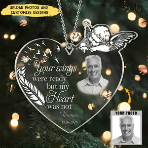 Your Wings Were Ready But My Heart Was Not-Personalized Memorial Photo Acrylic Ornament