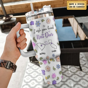 I Wish We Lived Closer - Personalized Custom 3D Inflated Effect Printed 40 Oz Tumbler