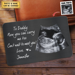 Now You Can Carry Me Too - Gift For Dad, Father, New Parents - Personalized Stainless Wallet Card