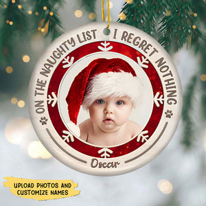 On The Naughty List I Regret Nothing - Personalized Custom Round Photo Christmas Ornament