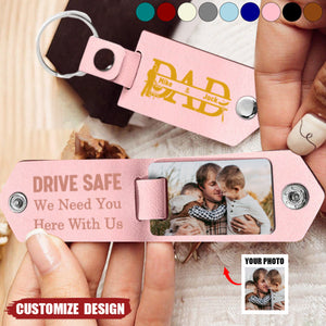 Dad Drive Safe With Kids Names - Personalized Leather Photo Keychain