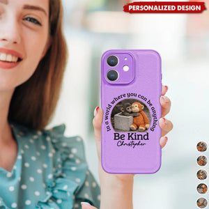 In A World Where You Can Be Anything Be Kind - Personalized Monkey Phone Case