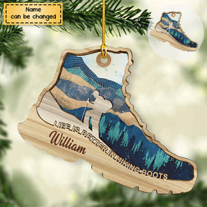 Life Is Better In Hiking Boots - Personalized Wooden Ornament