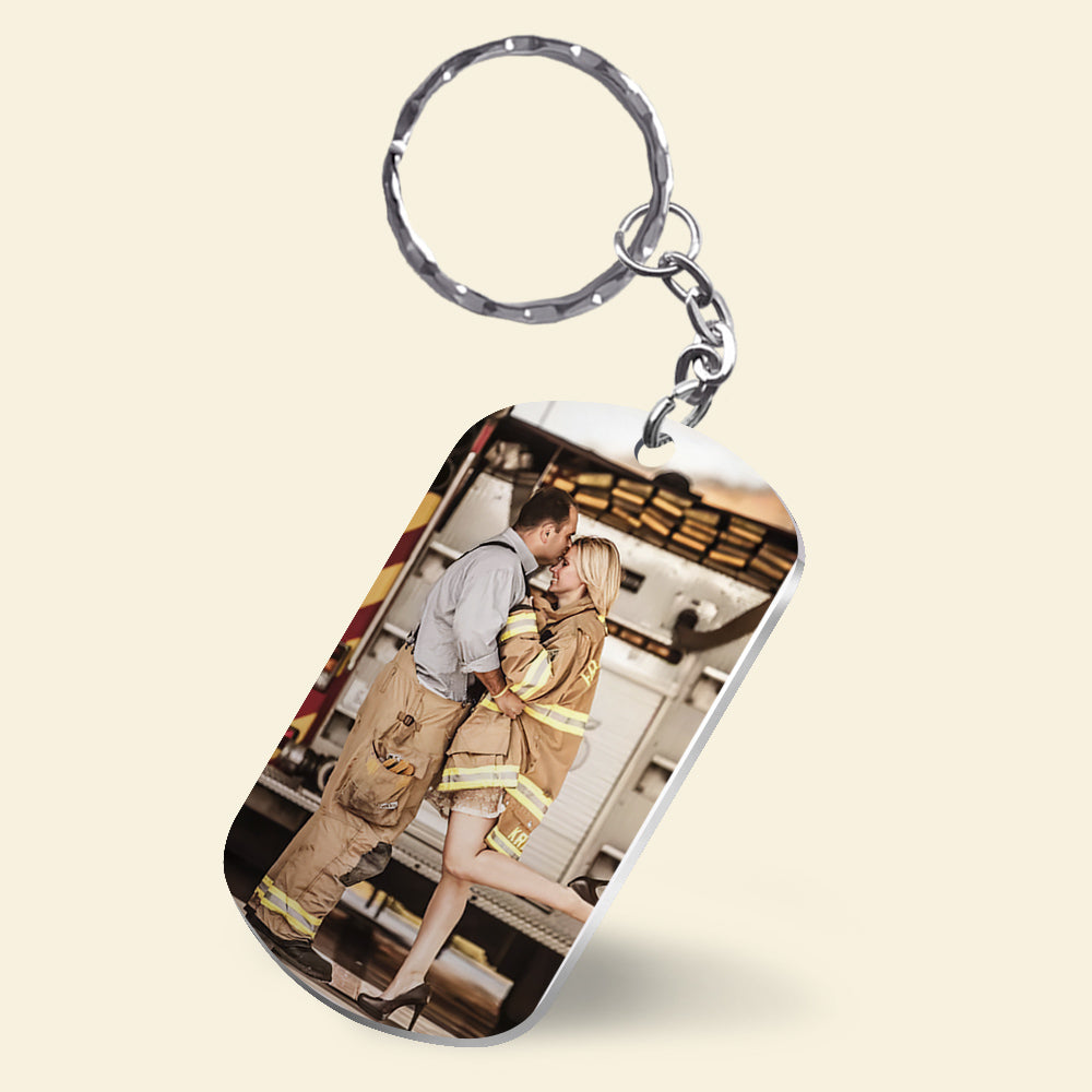 Firefighter I Need You Here, Personalized Stainless Steel Keychain, Come Home Safe I Love You