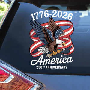 America 250Th Anniversary 1776-2026 Eagle Us Flag Car Window Decal Sticker