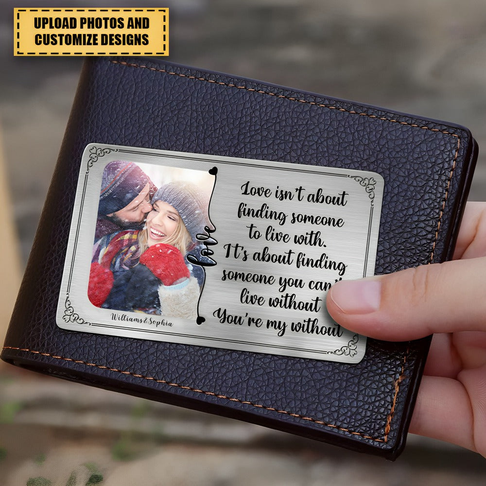 You're My Without - Personalizes Aluminum Photo Wallet Card