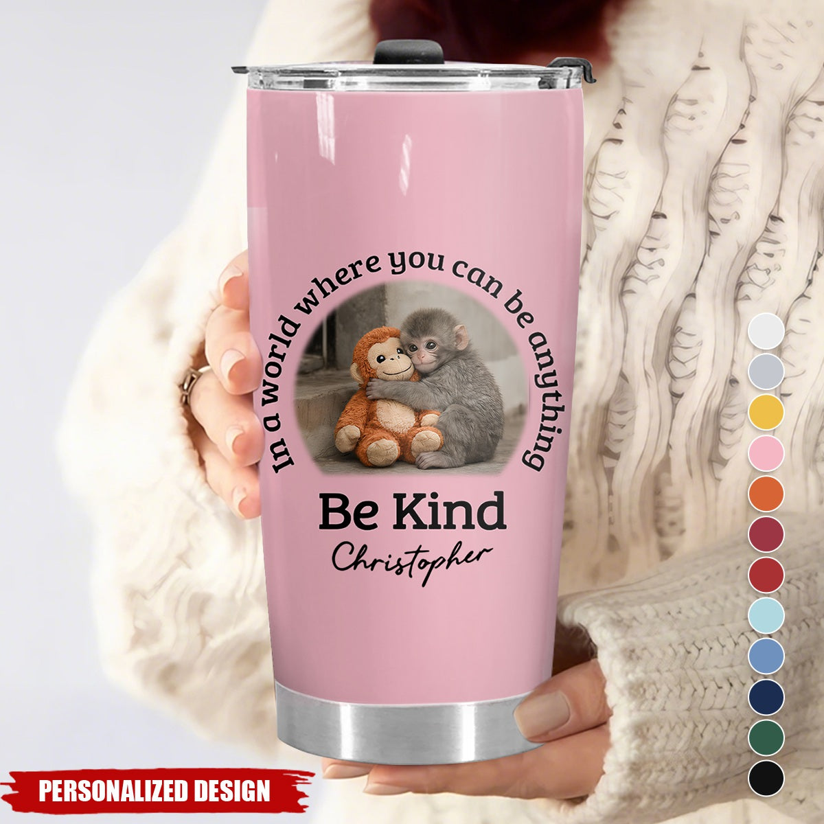 In A World Where You Can Be Anything Be Kind - Personalized Monkey Tumbler