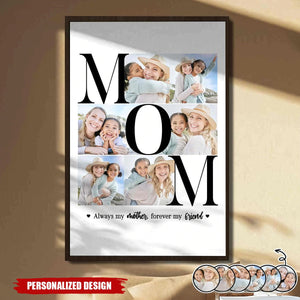 My Mother Forever My Friend - Personalized MOM Photo Poster