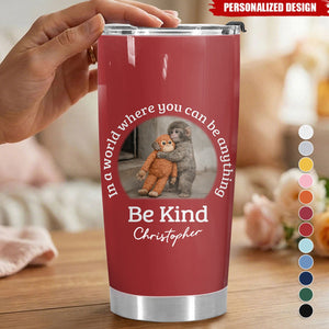 In A World Where You Can Be Anything Be Kind - Personalized Monkey Tumbler
