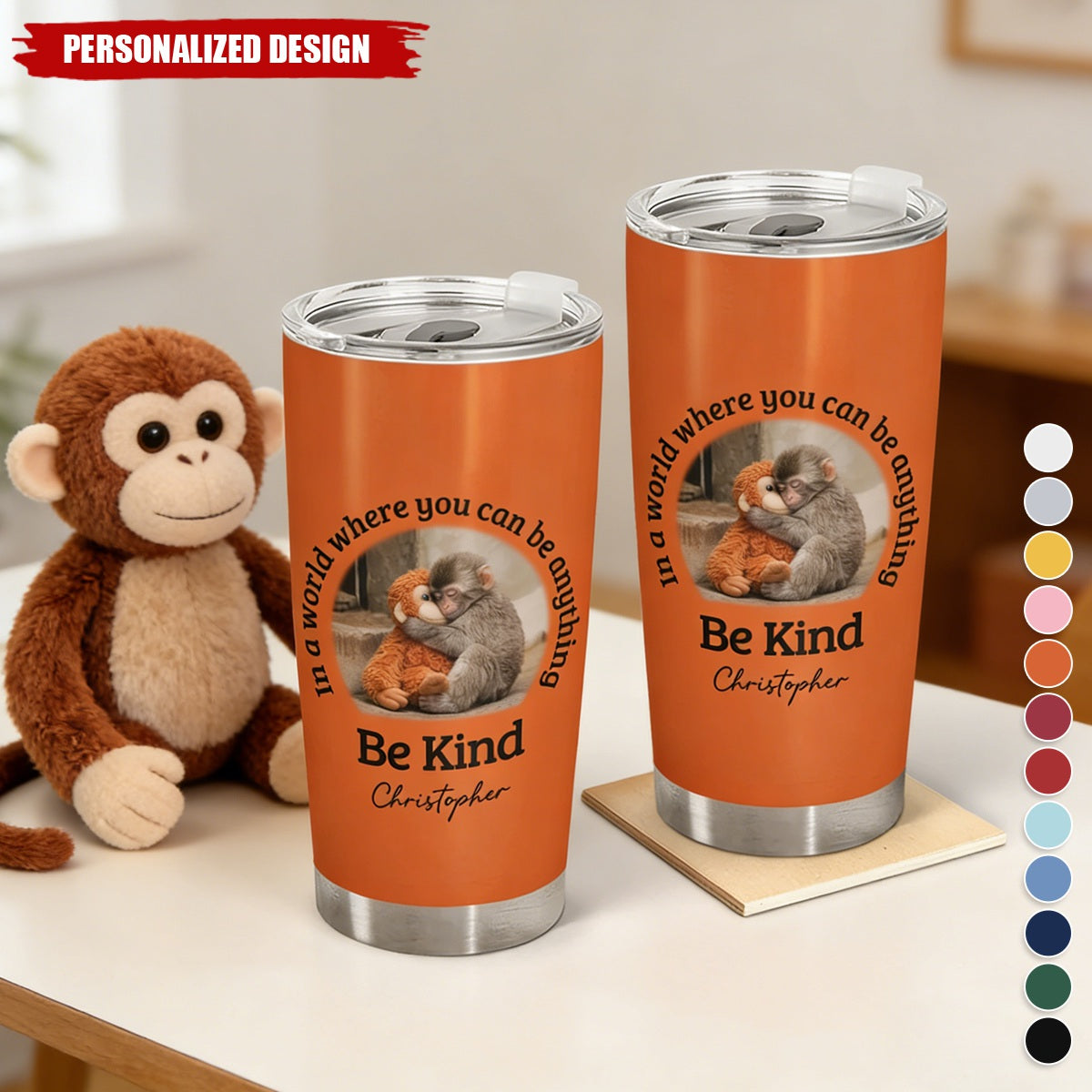 In A World Where You Can Be Anything Be Kind - Personalized Monkey Tumbler