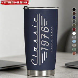 Custom Classic Limited Edition Birth Year Tumbler
