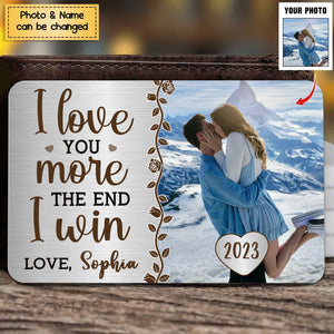 I Love You More - Personalized Aluminum Photo Wallet Card