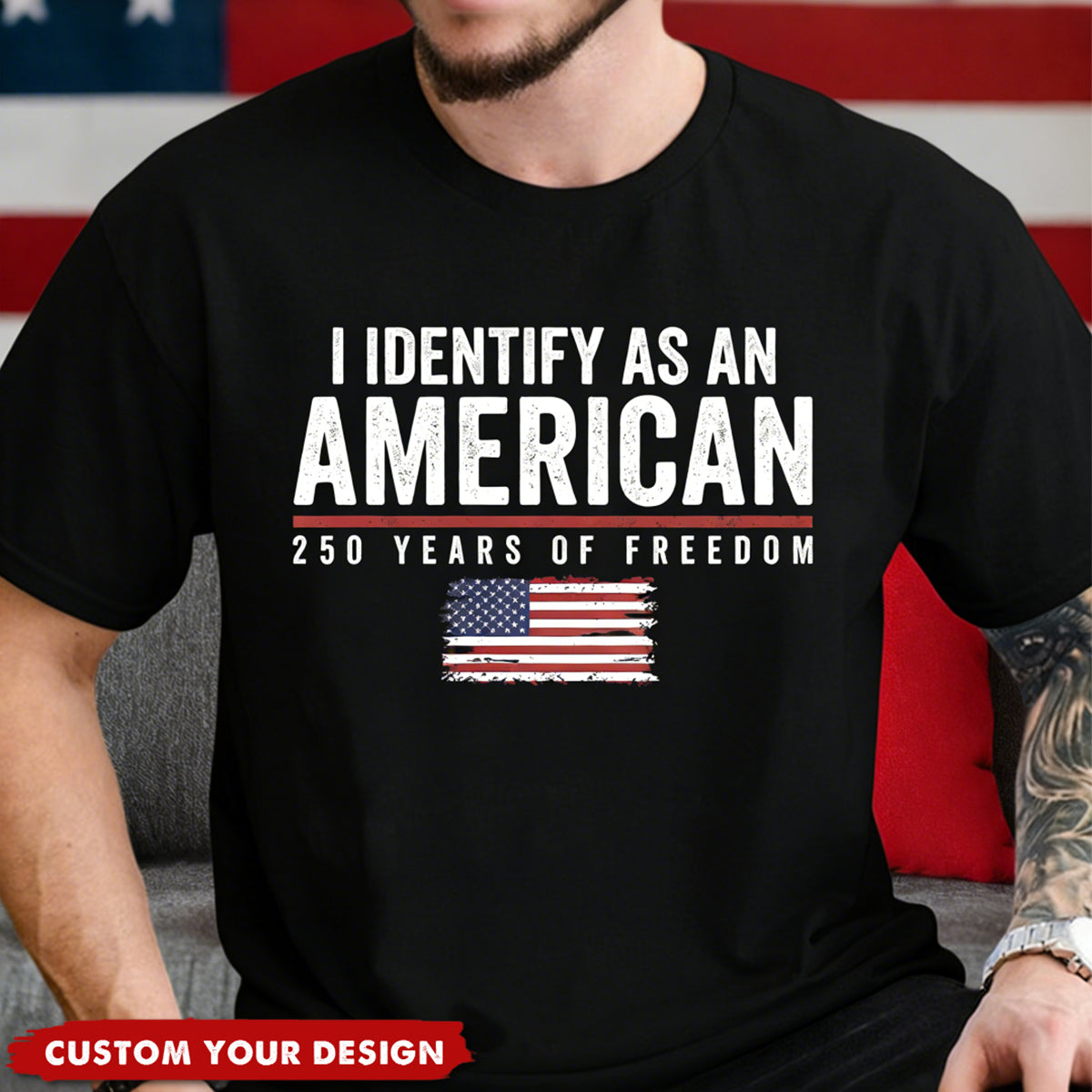 I Identify As An American 250 Years Of Freedom - Shirt