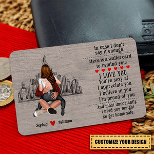 I Need You Tonight So Get Home Safe-Personalized Couple Hugging Aluminum Wallet Card