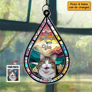 I'm Always With You - Personalized Acrylic Window Hanging Suncatcher Photo Ornament