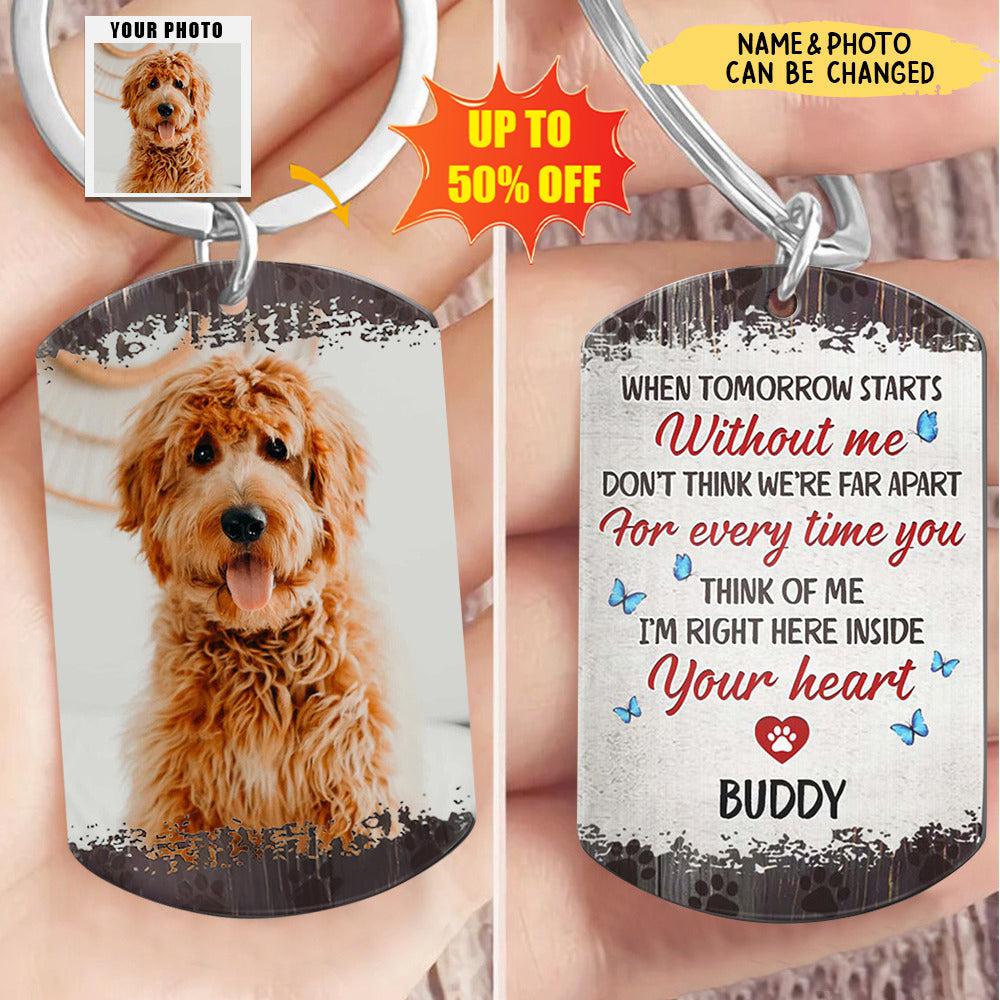 Custom Photo When Tomorrow Starts Without Me - Dog Memorial Gifts For Loss Of Dog - Personalized Aluminum Keychain